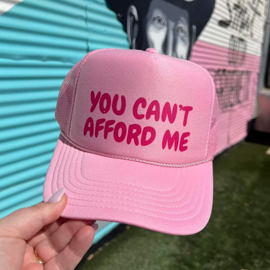 You Can't Afford Me Trucker Hat